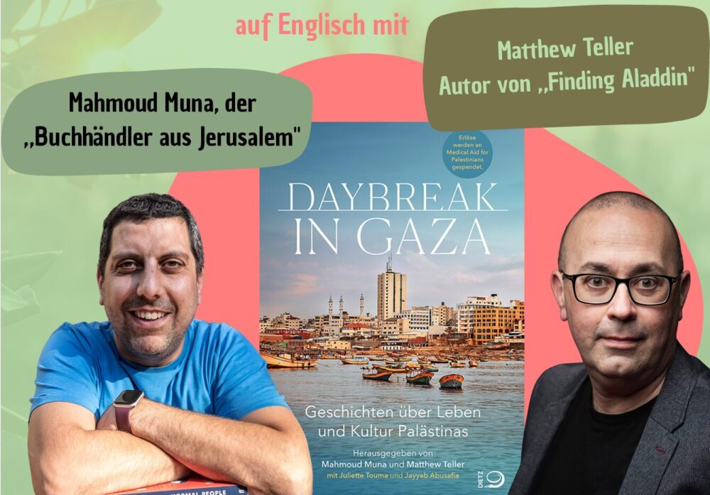 Lesung – Mahmoud Muna und Matthew Teller – Buch: Daybreak in Gaza